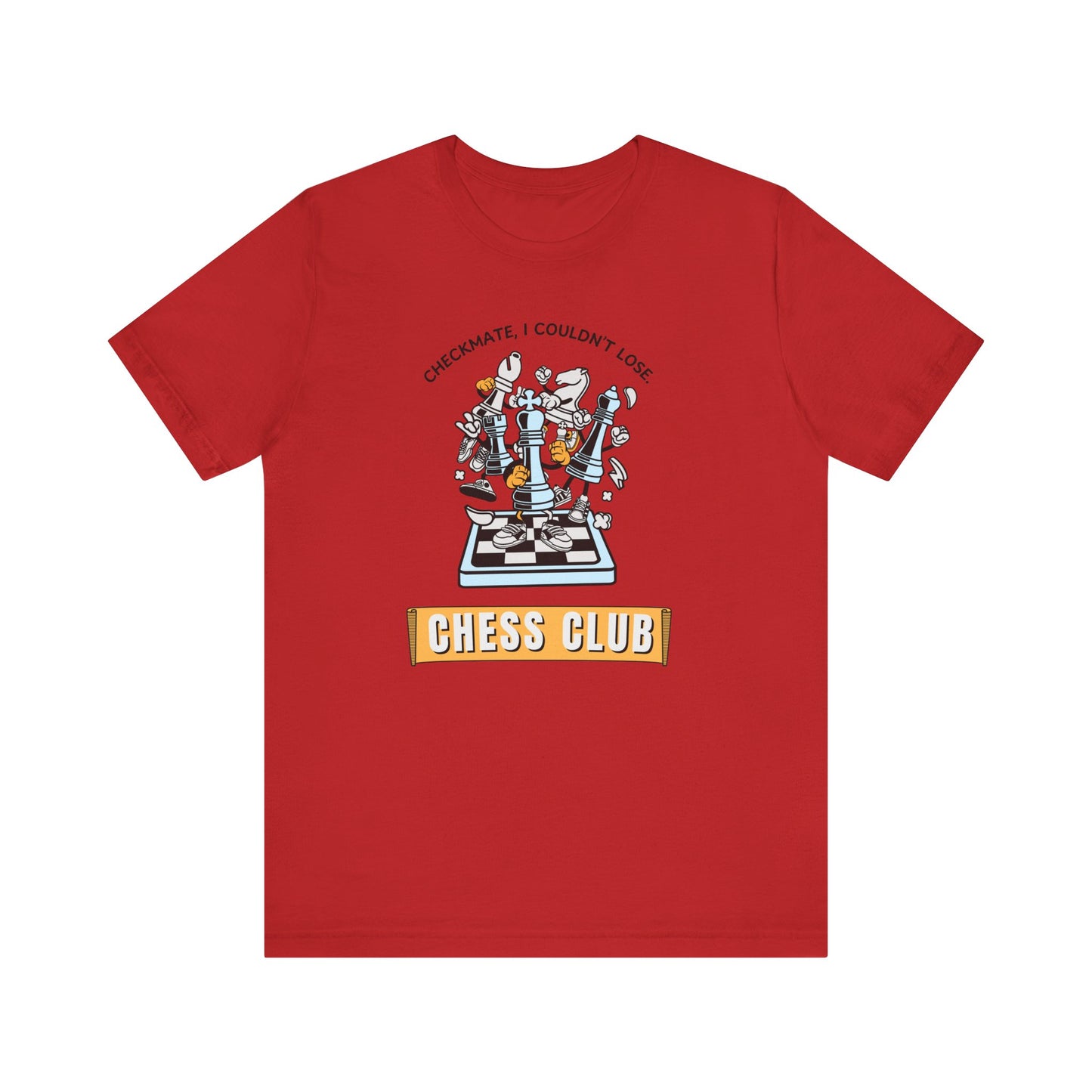 Chess Club Unisex Tee Checkmate I Couldn’t Lose 2