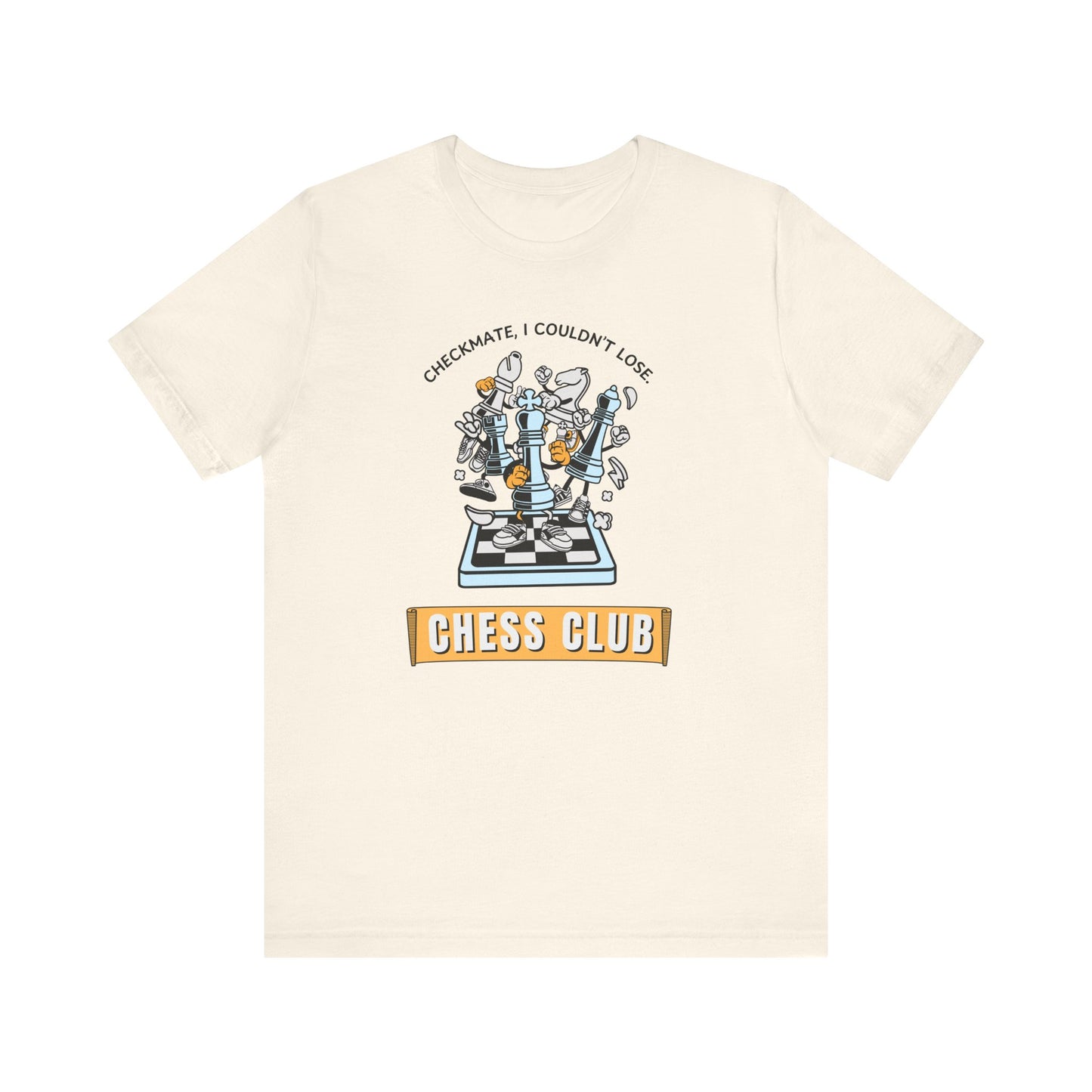 Chess Club Unisex Tee Checkmate I Couldn’t Lose 2