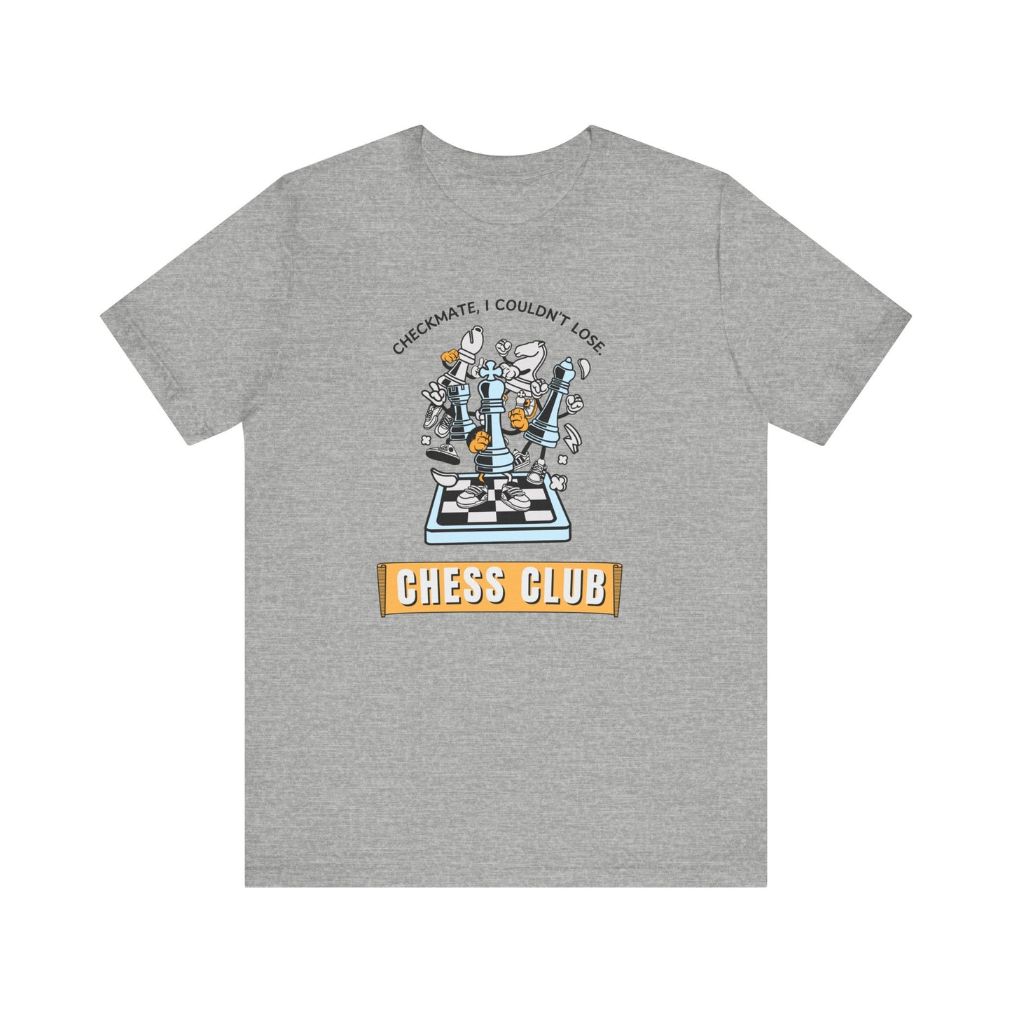 Chess Club Unisex Tee Checkmate I Couldn’t Lose 2