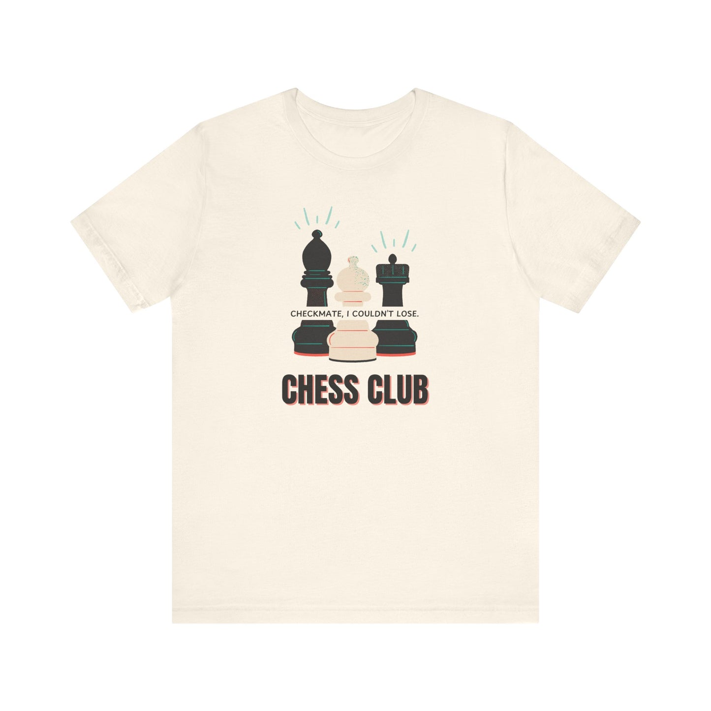 Chess Club Unisex Tee Checkmate I Couldn’t Lose