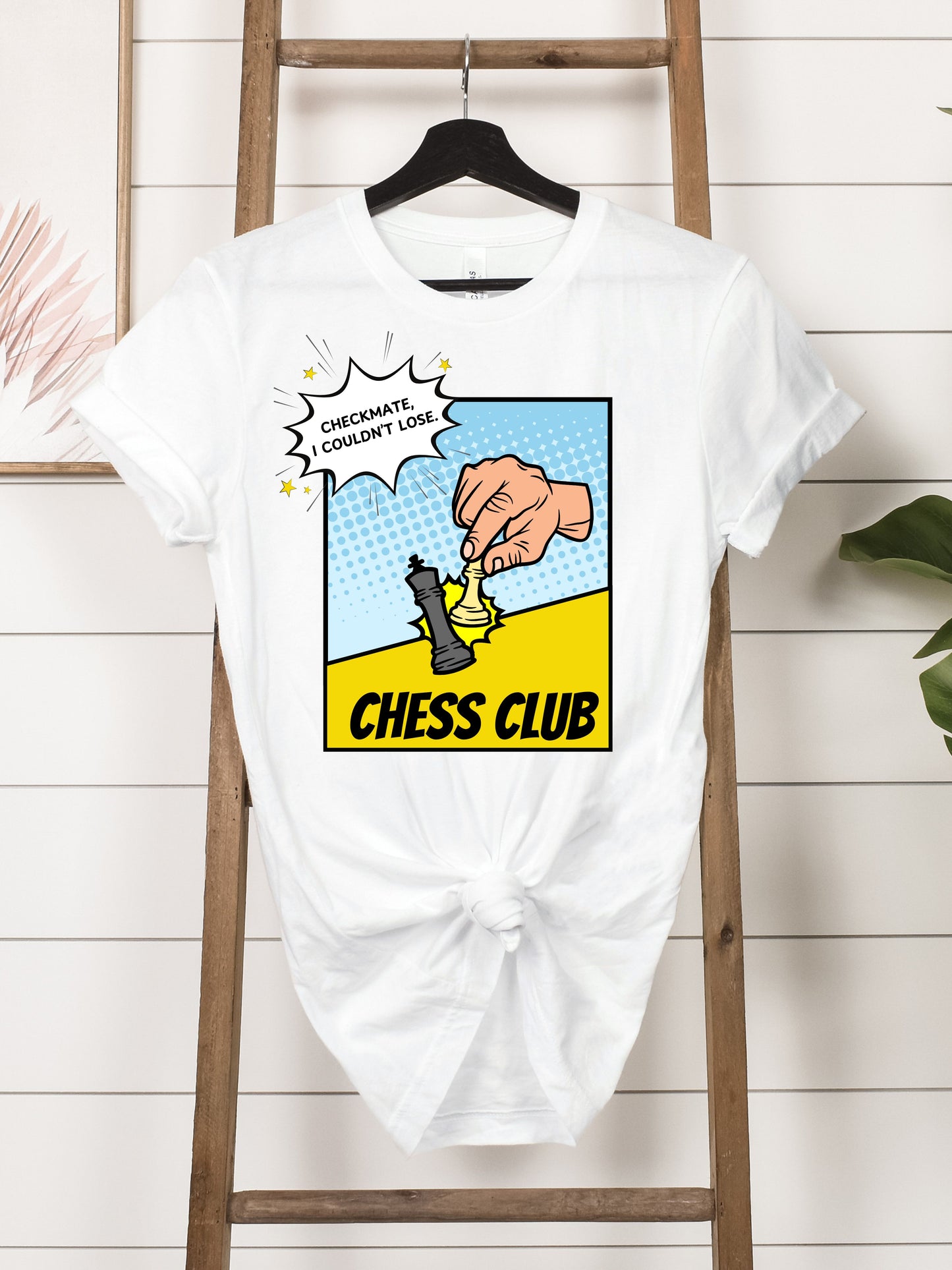 Chess Club Unisex Tee Checkmate I Couldn’t Lose 4