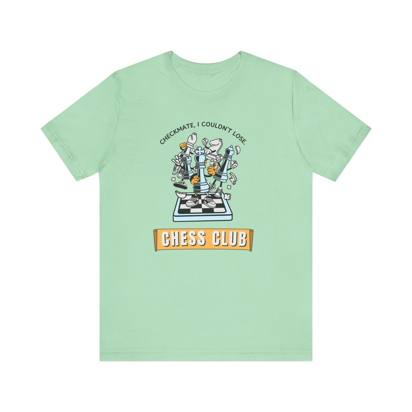 Chess Club Unisex Tee Checkmate I Couldn’t Lose 2