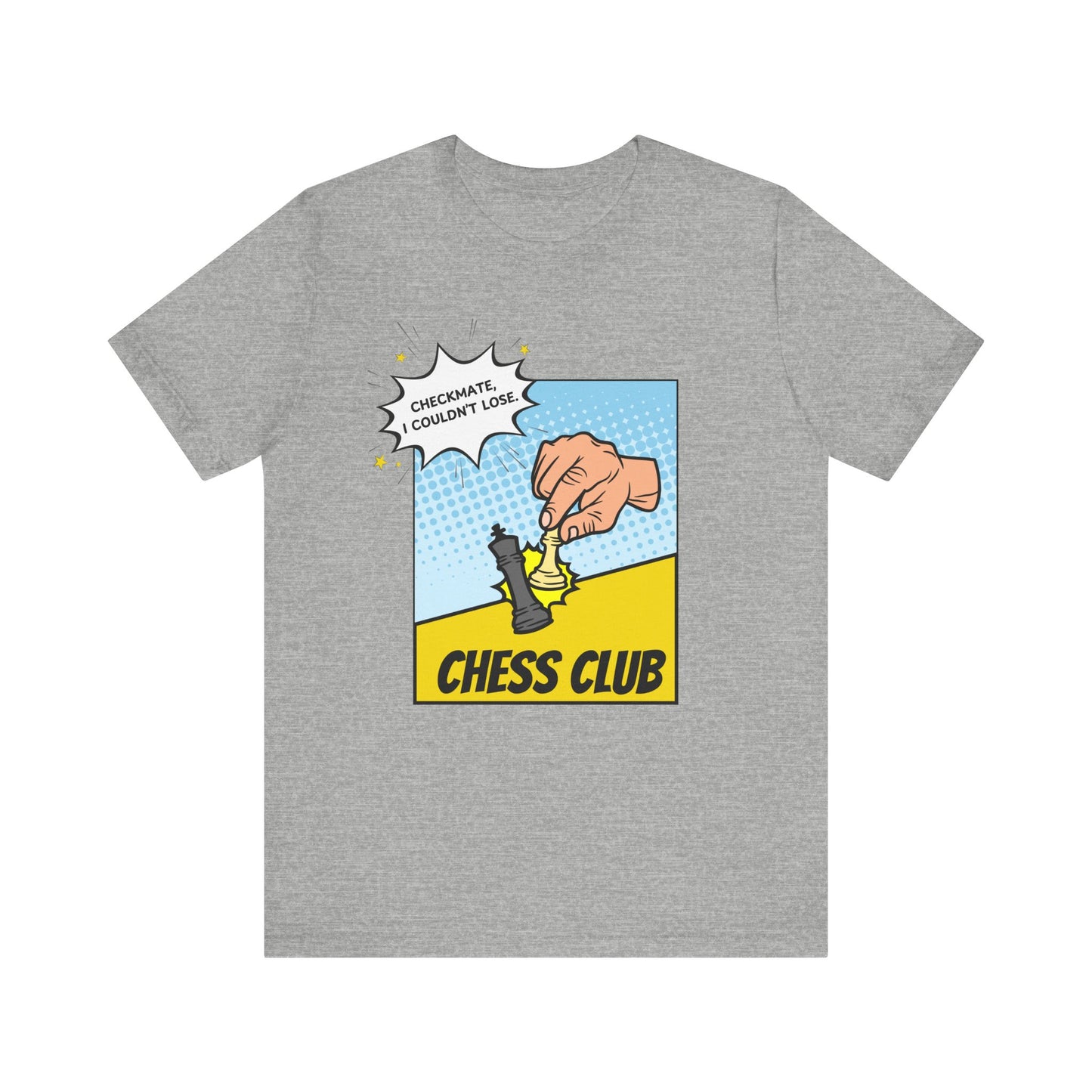 Chess Club Unisex Tee Checkmate I Couldn’t Lose 4