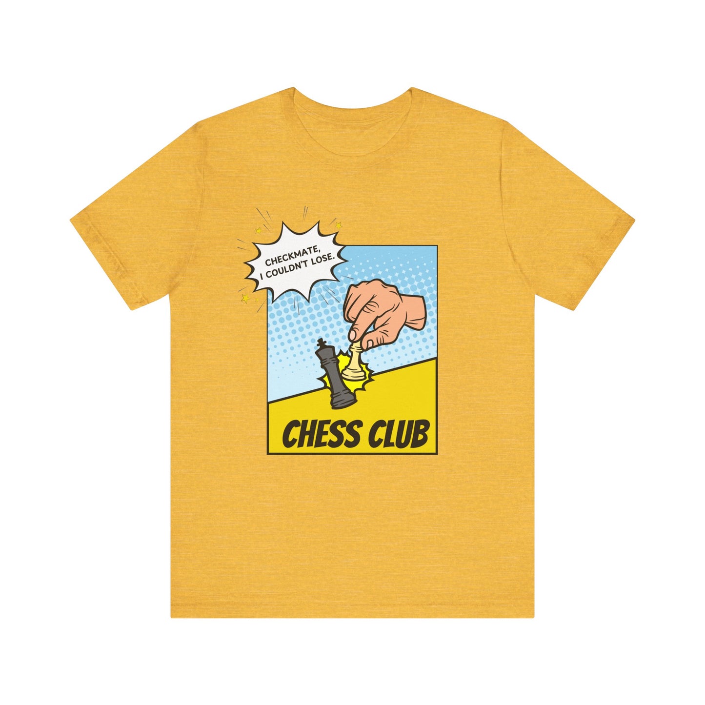 Chess Club Unisex Tee Checkmate I Couldn’t Lose 4