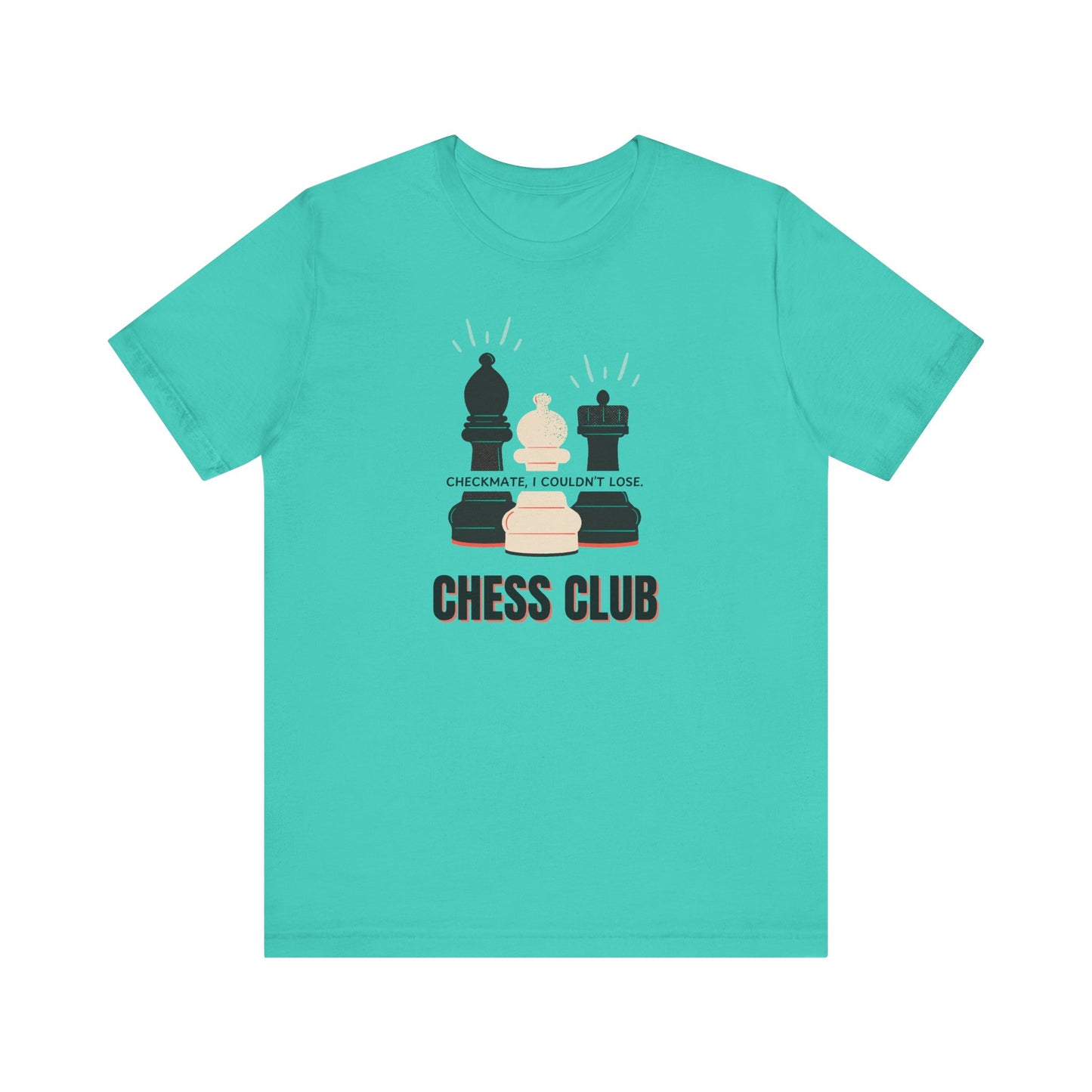 Chess Club Unisex Tee Checkmate I Couldn’t Lose