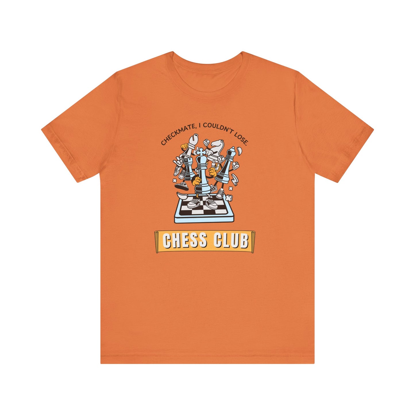 Chess Club Unisex Tee Checkmate I Couldn’t Lose 2