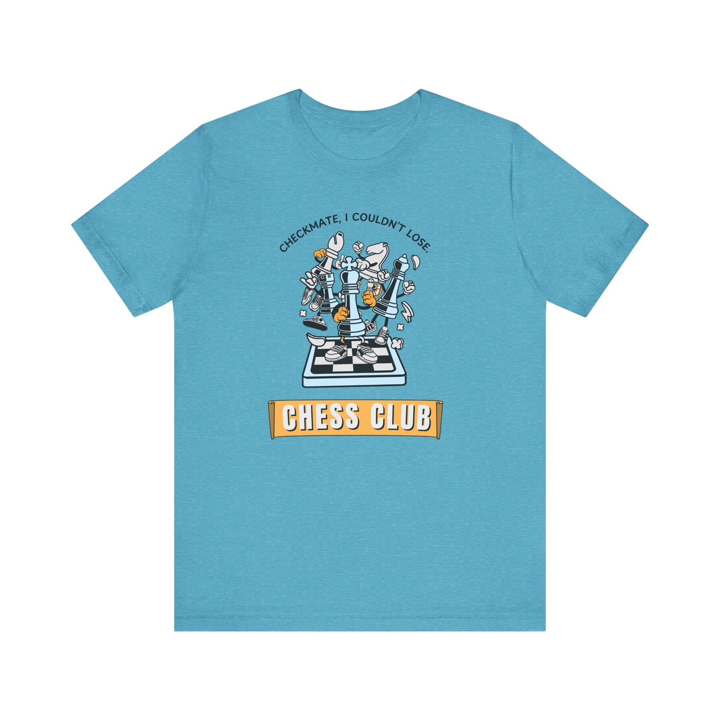 Chess Club Unisex Tee Checkmate I Couldn’t Lose 2