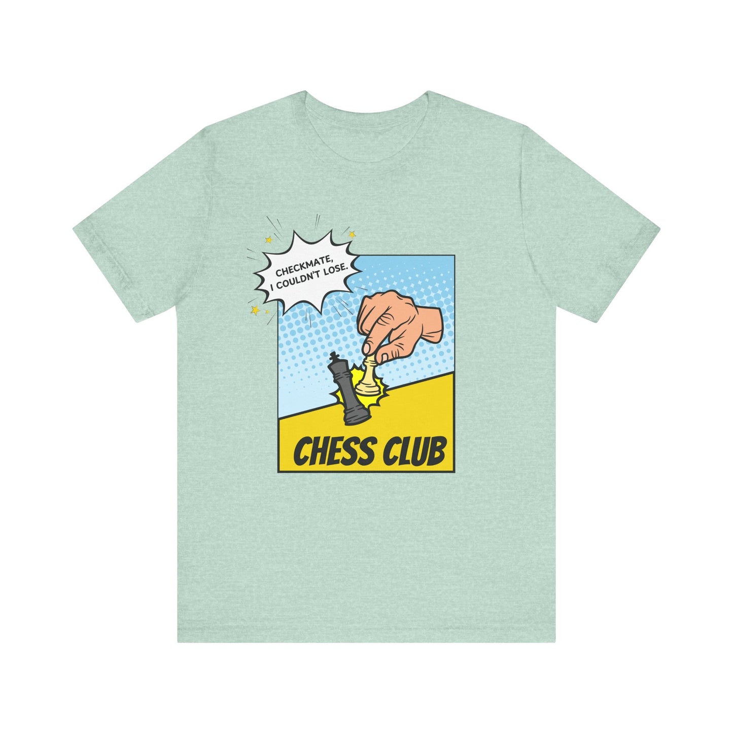 Chess Club Unisex Tee Checkmate I Couldn’t Lose 4