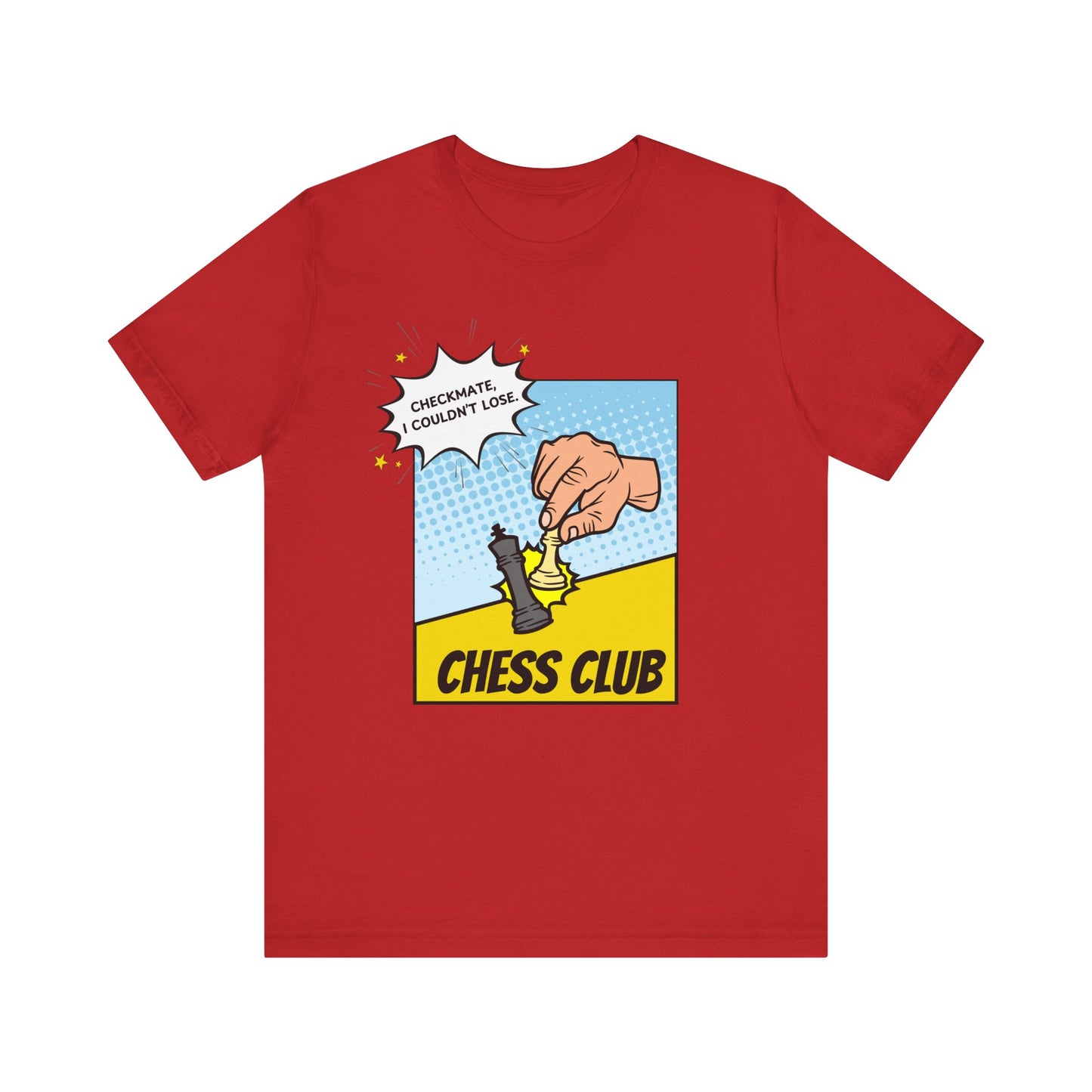 Chess Club Unisex Tee Checkmate I Couldn’t Lose 4