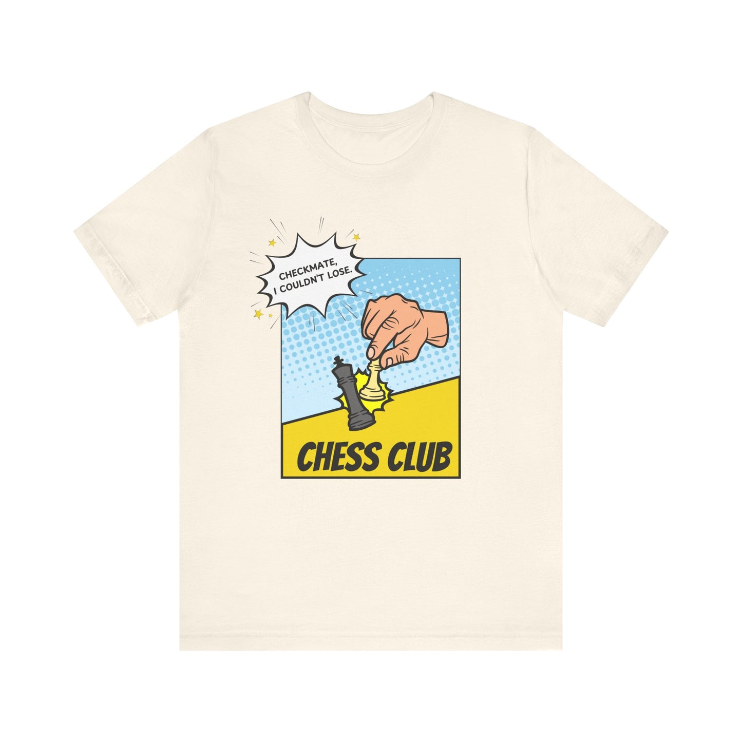 Chess Club Unisex Tee Checkmate I Couldn’t Lose 4