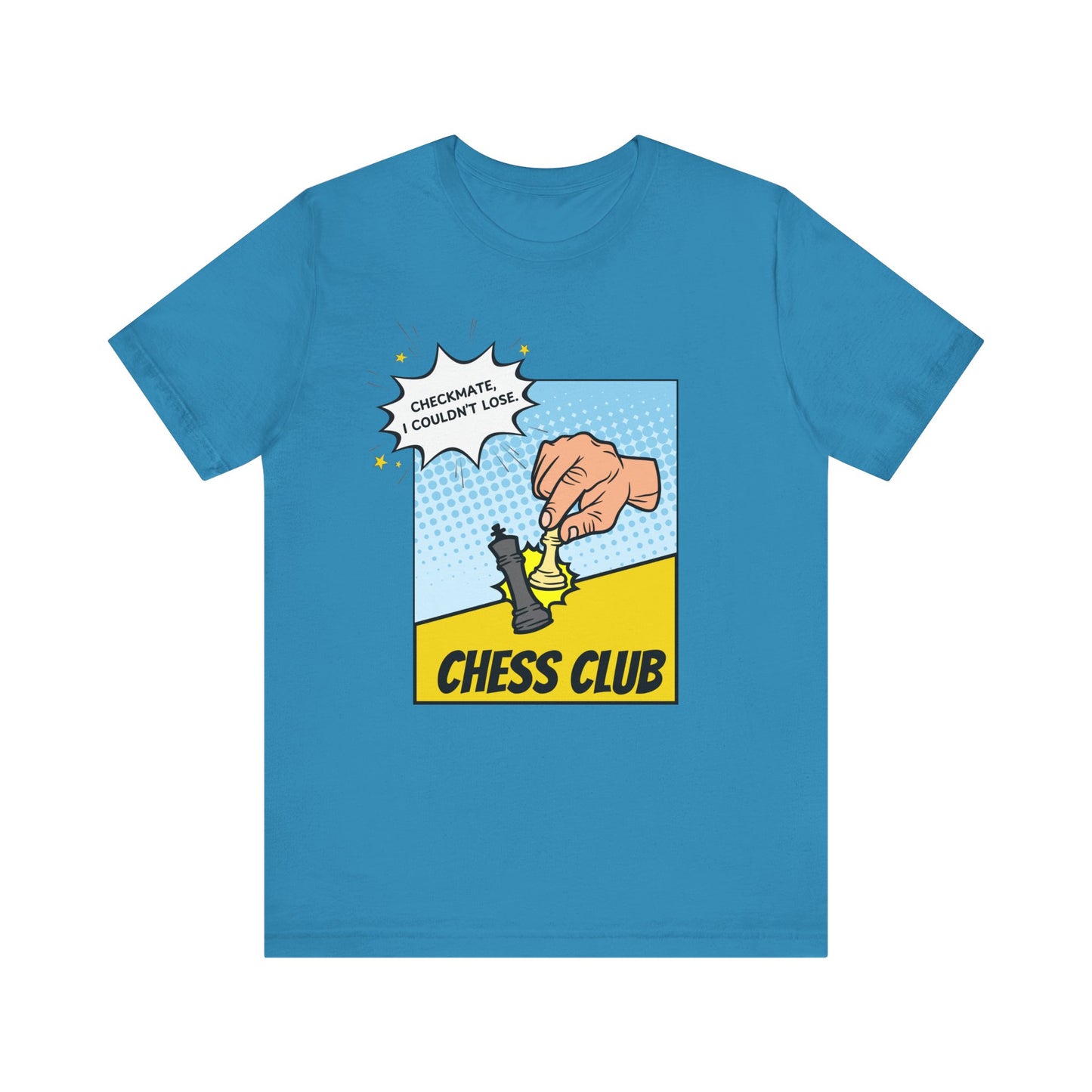 Chess Club Unisex Tee Checkmate I Couldn’t Lose 4