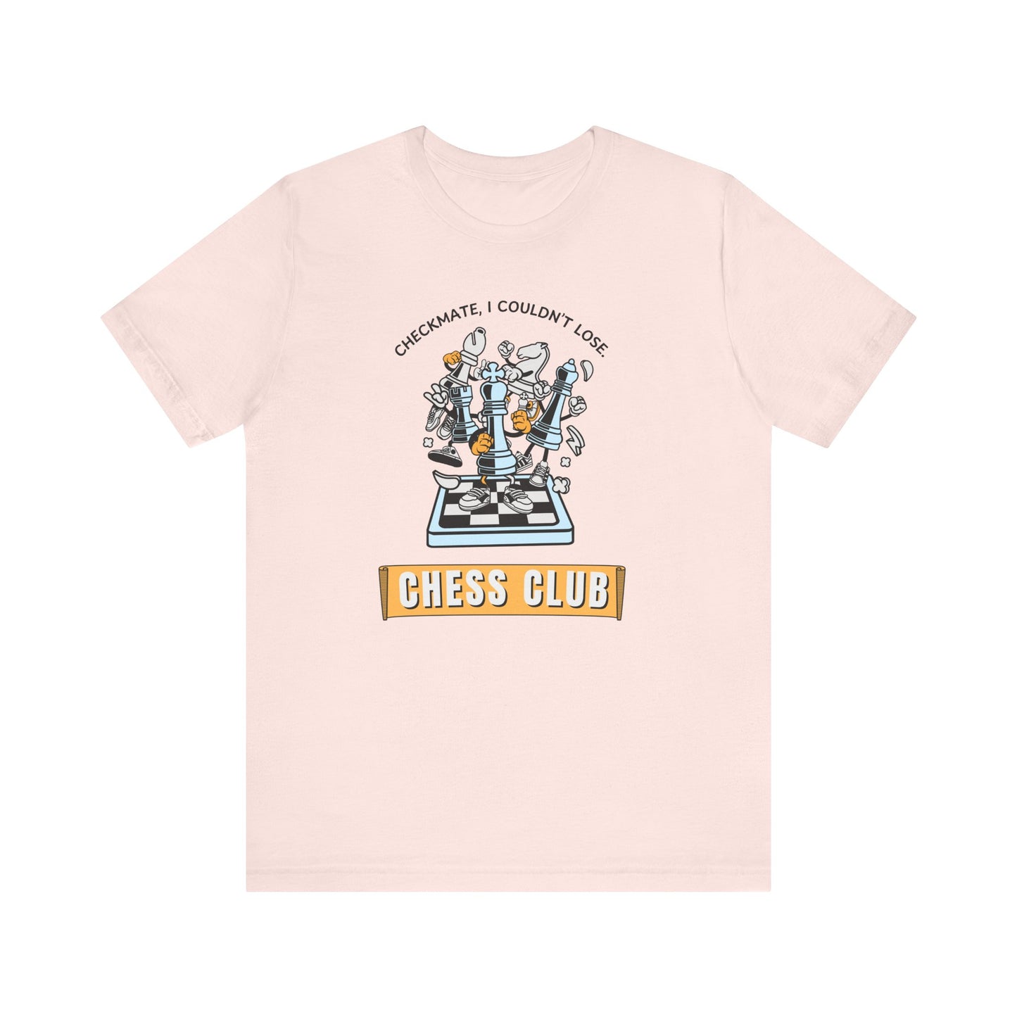 Chess Club Unisex Tee Checkmate I Couldn’t Lose 2