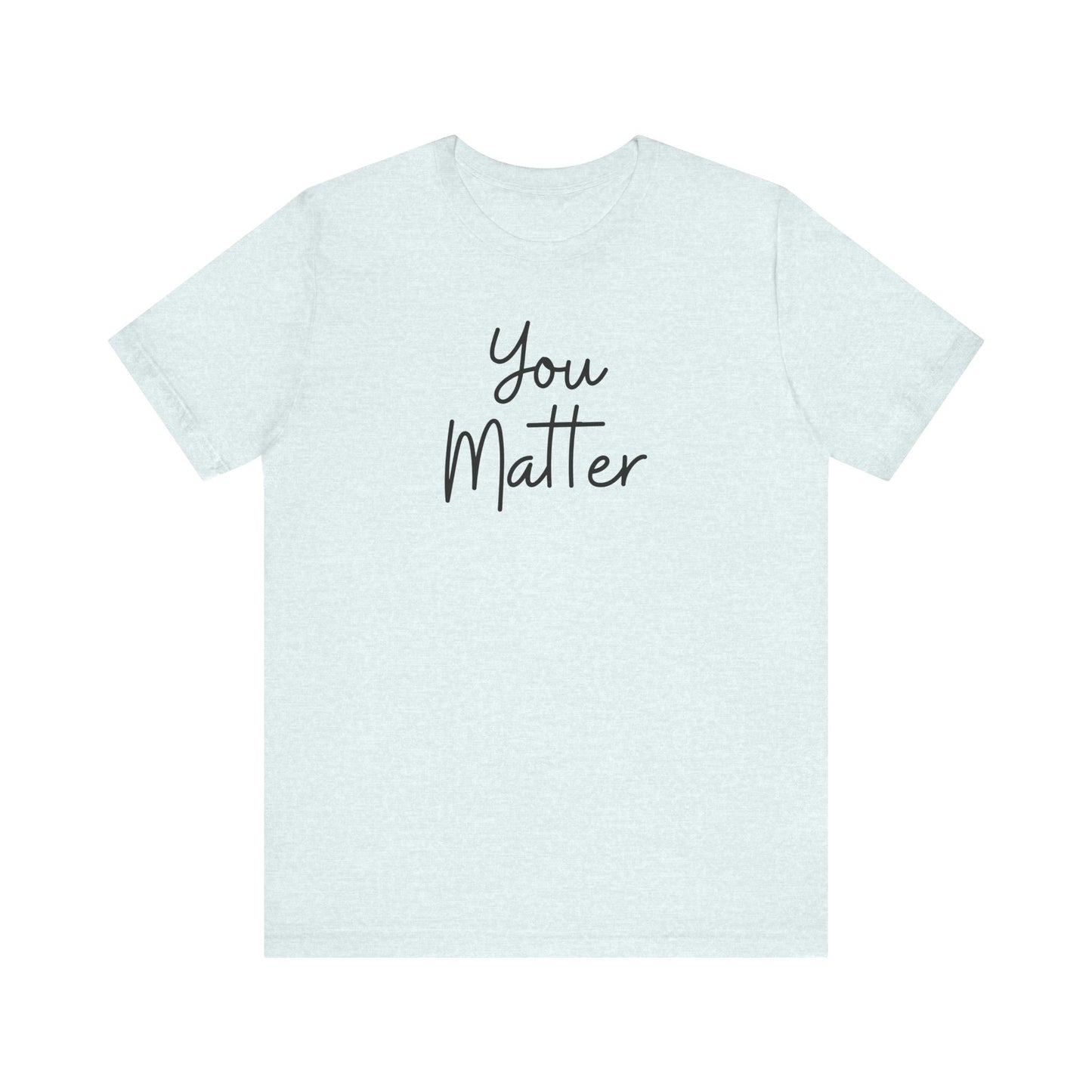 You Matter Tee