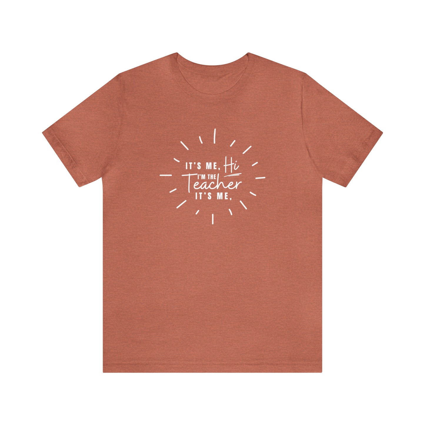 It's Me Teacher Quote Tee