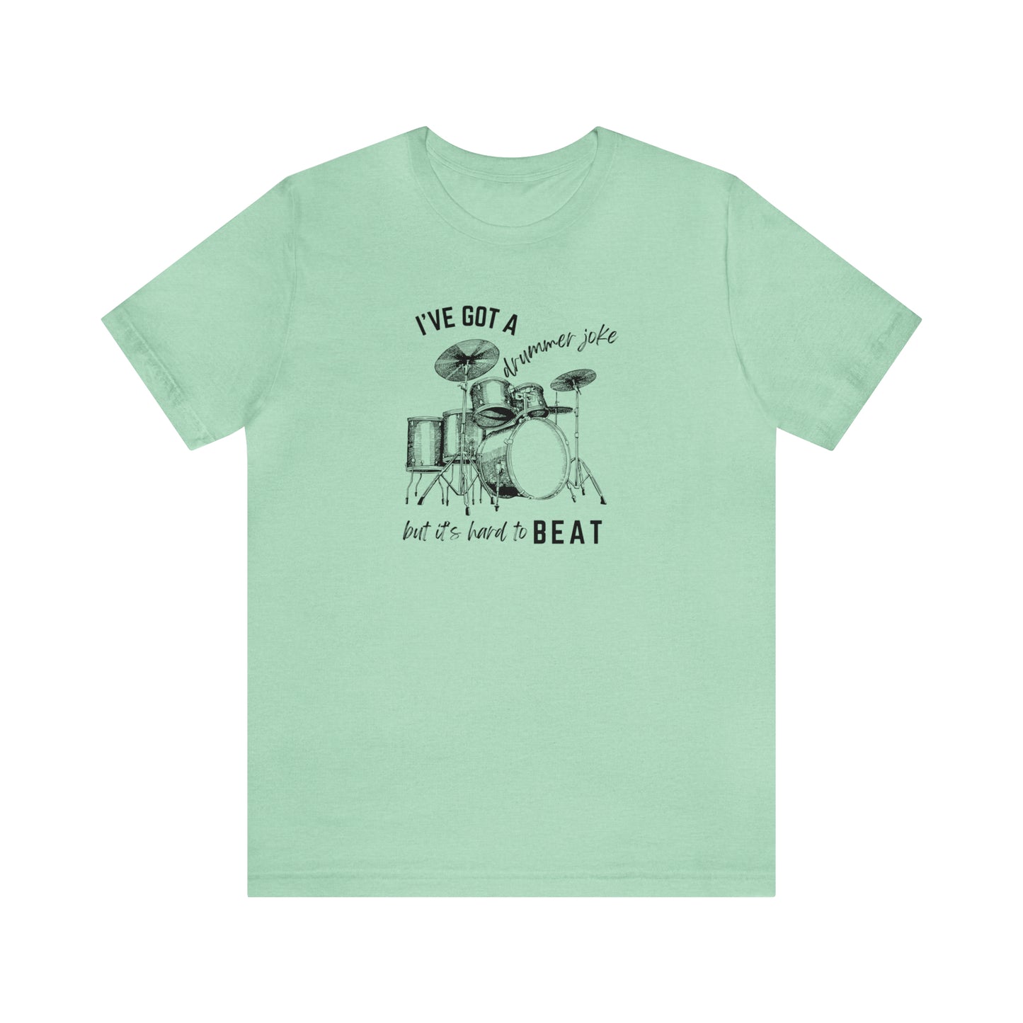 Music Joke Drummer Tee Light Colors