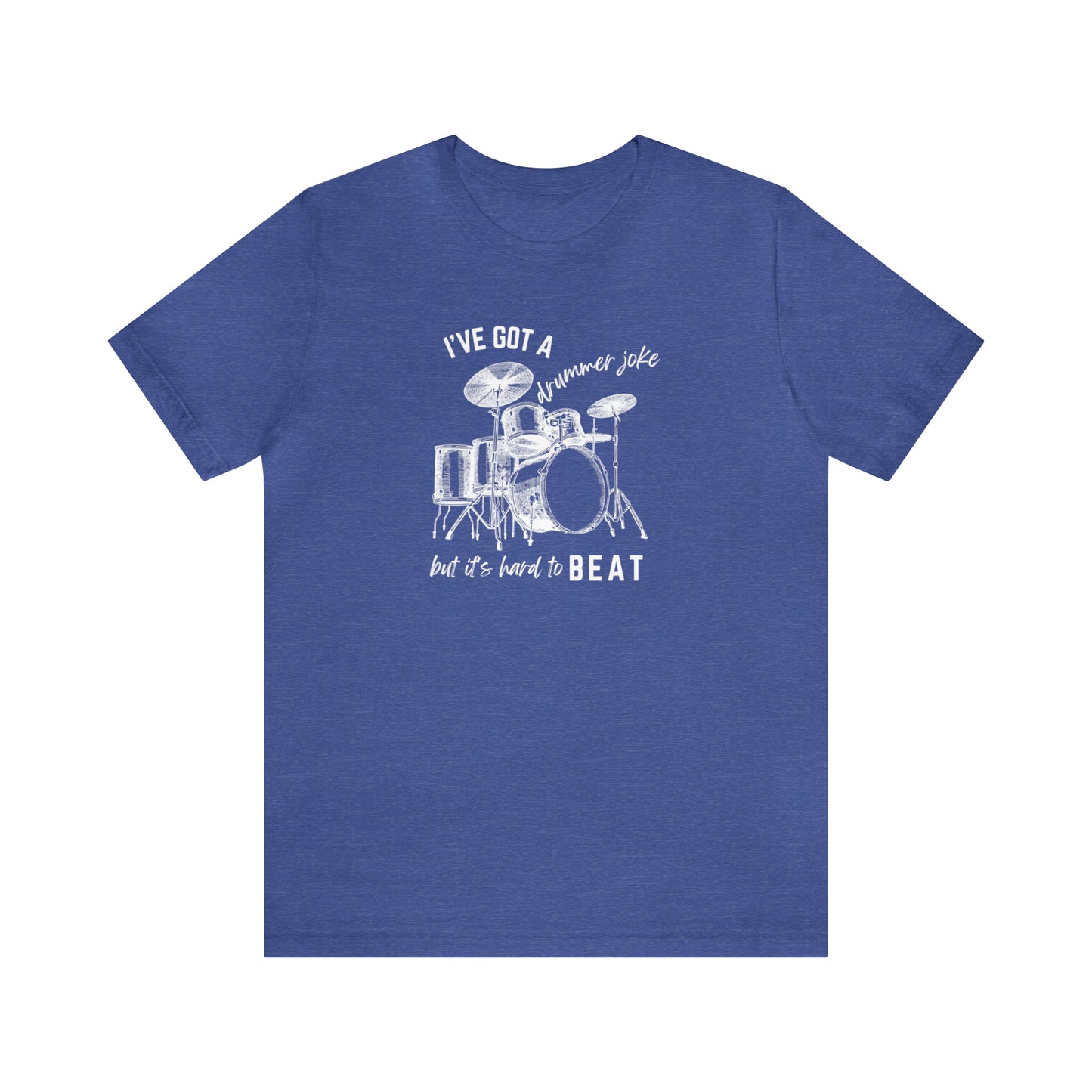 Music Joke Drummer Tee Dark Colors
