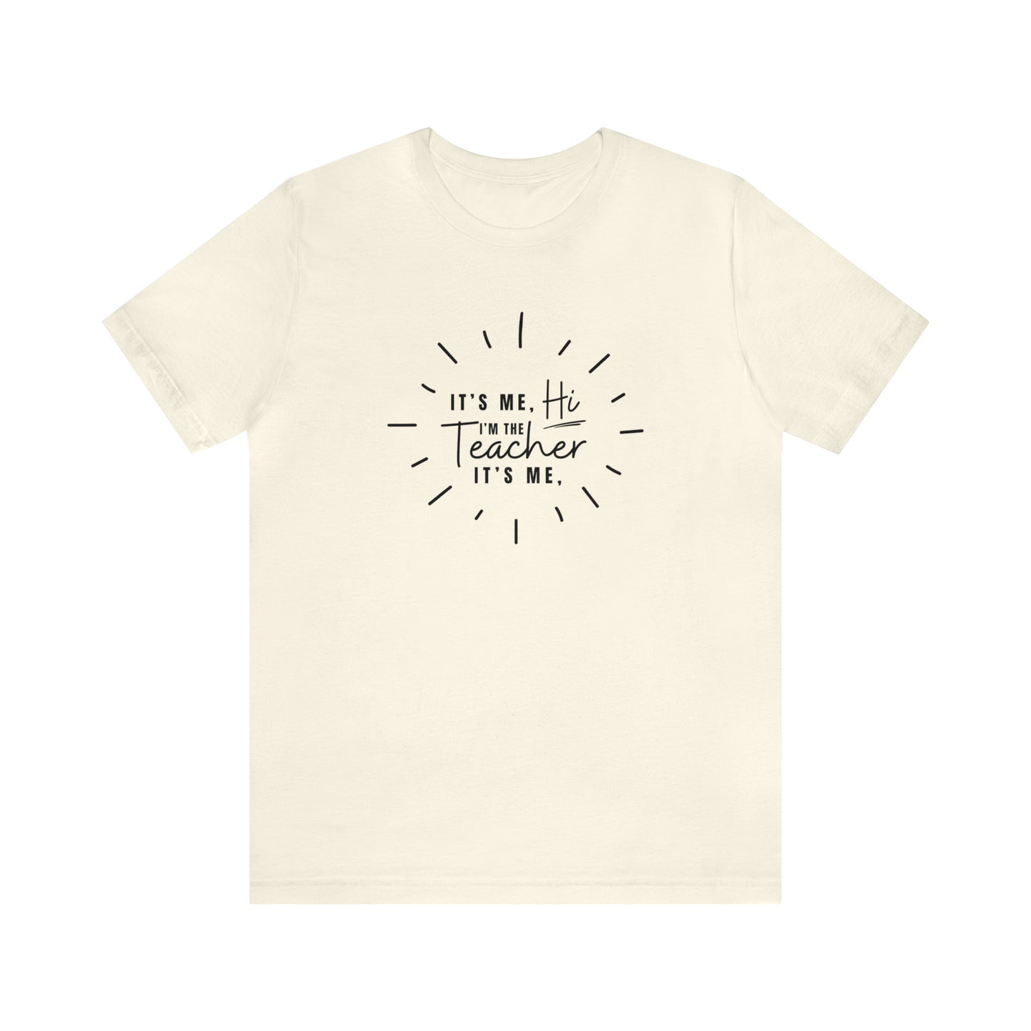 It's Me Teacher Quote Tee