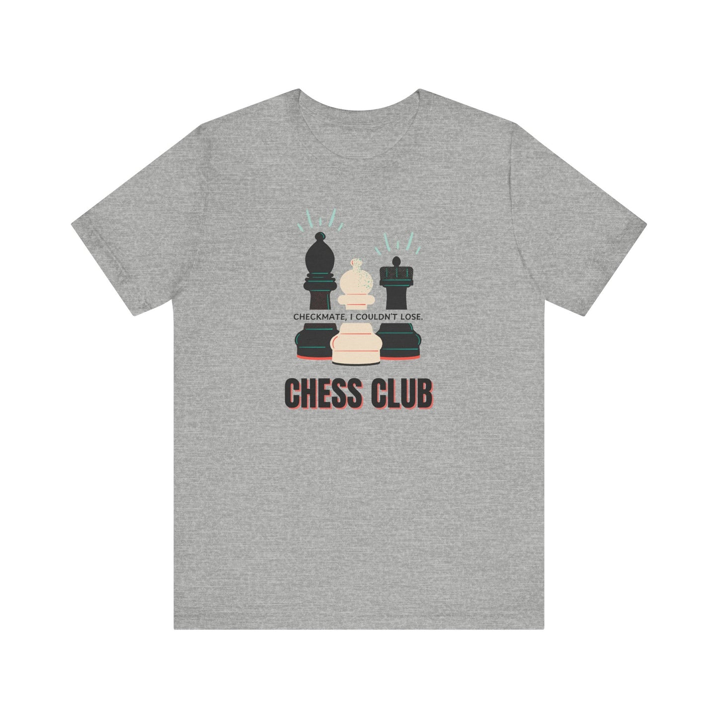 Chess Club Unisex Tee Checkmate I Couldn’t Lose
