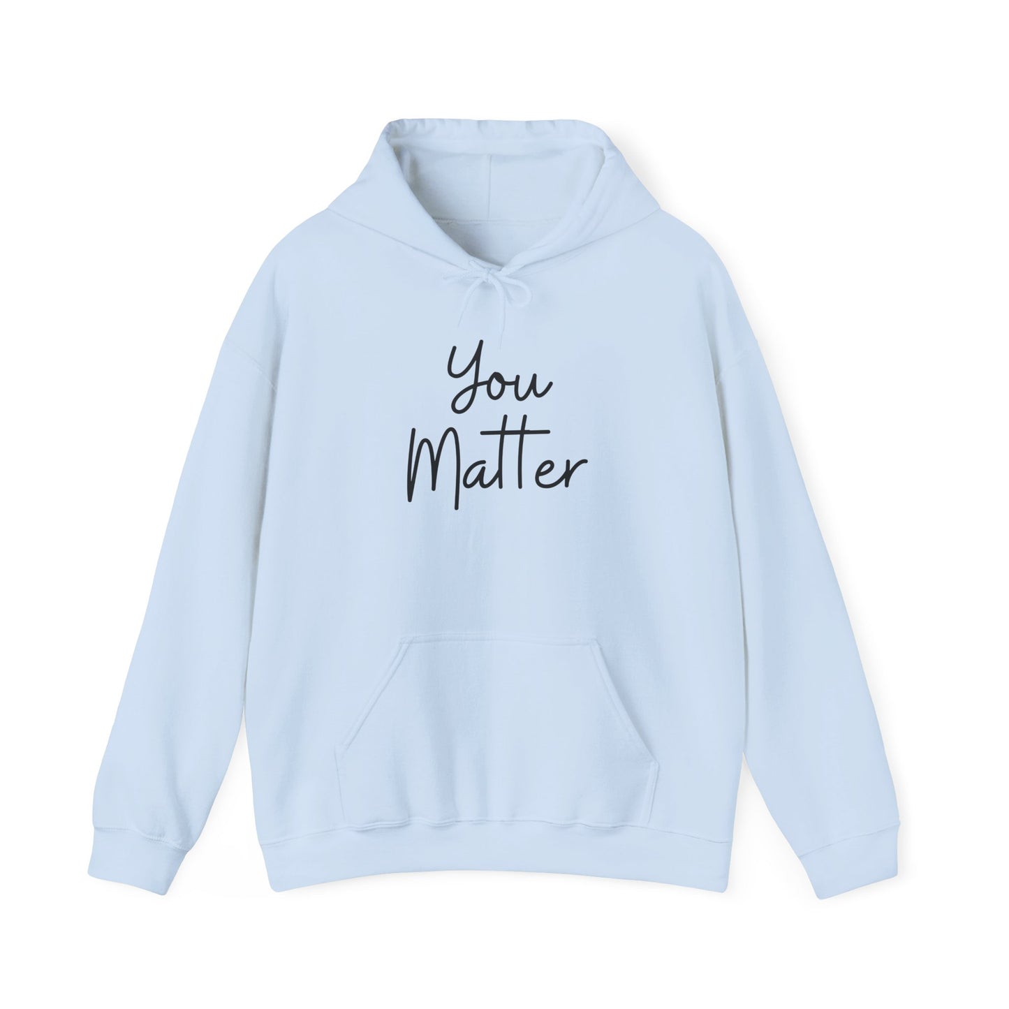 You Matter Unisex Hooded Sweatshirt