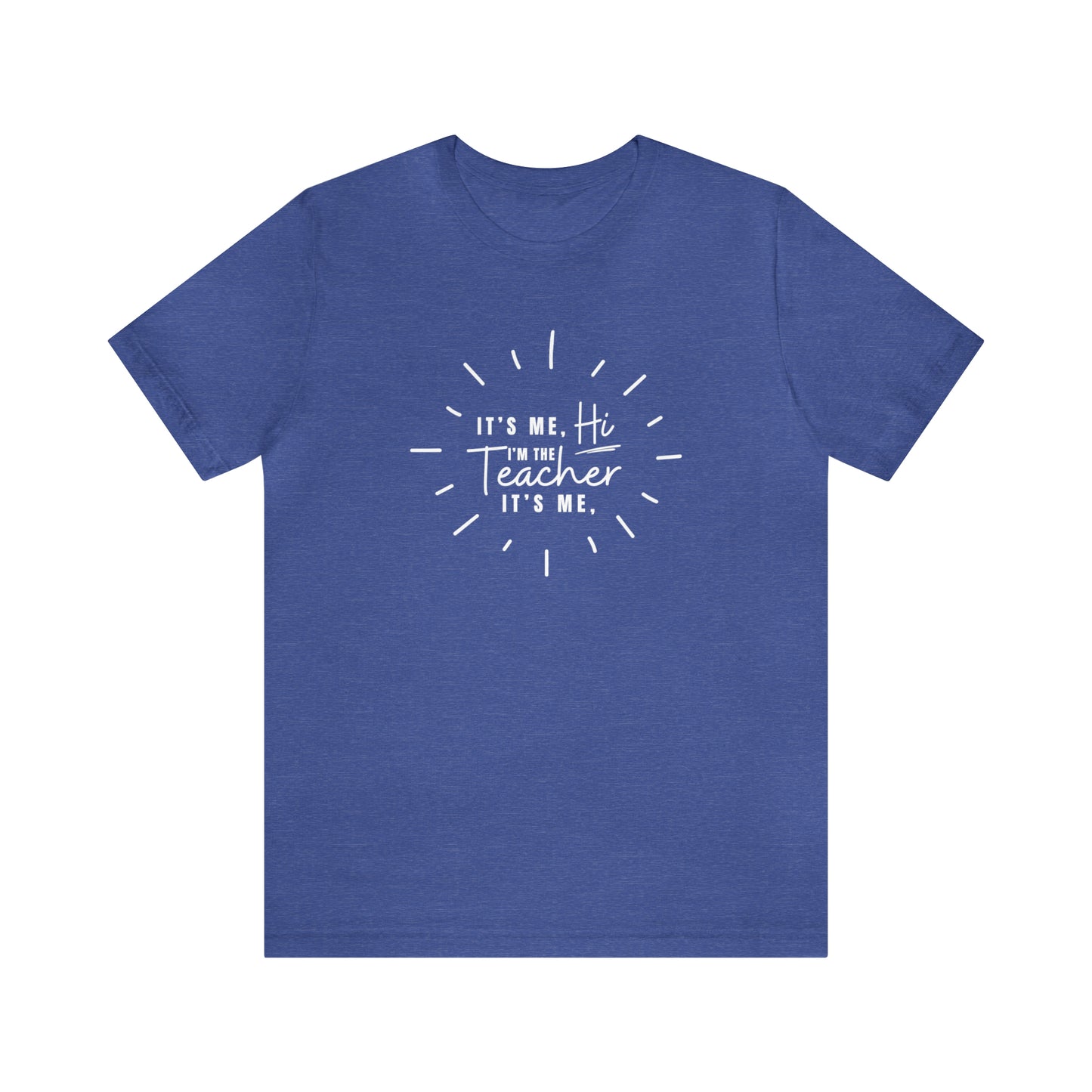 It's Me Teacher Quote Tee