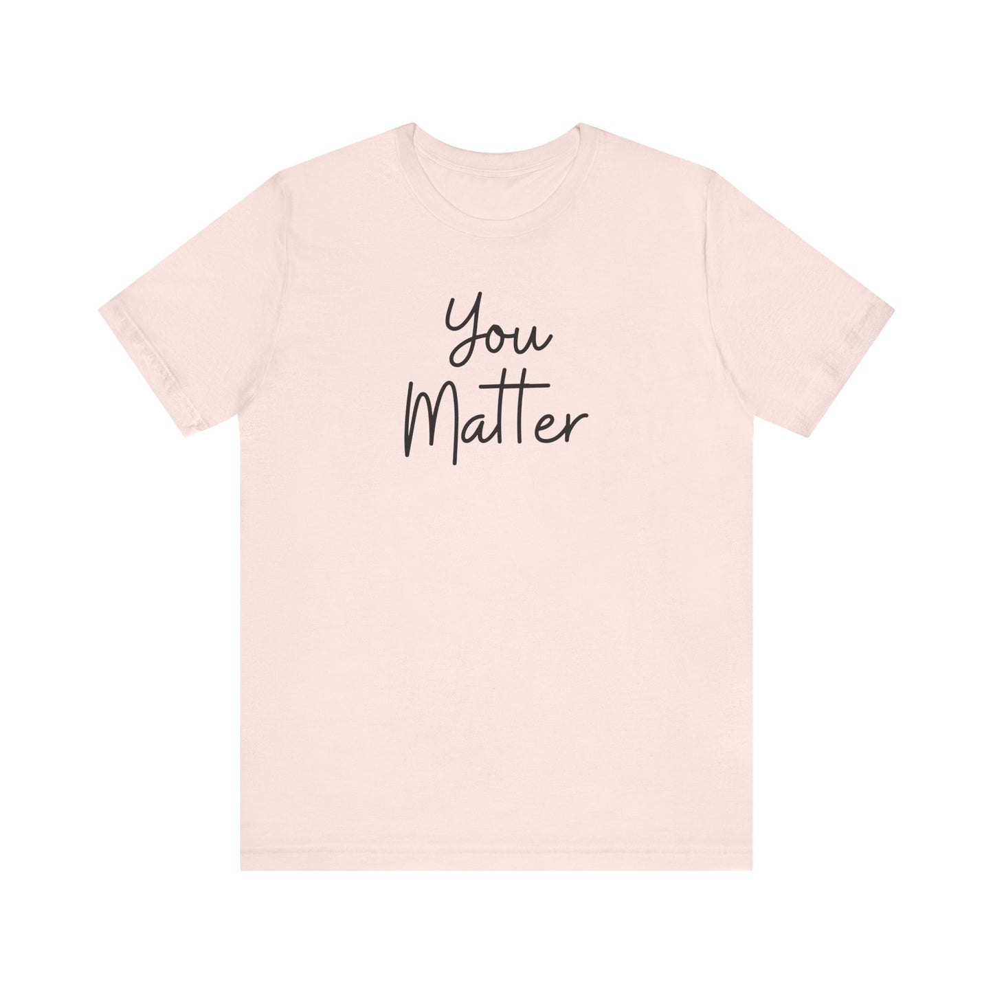 You Matter Tee