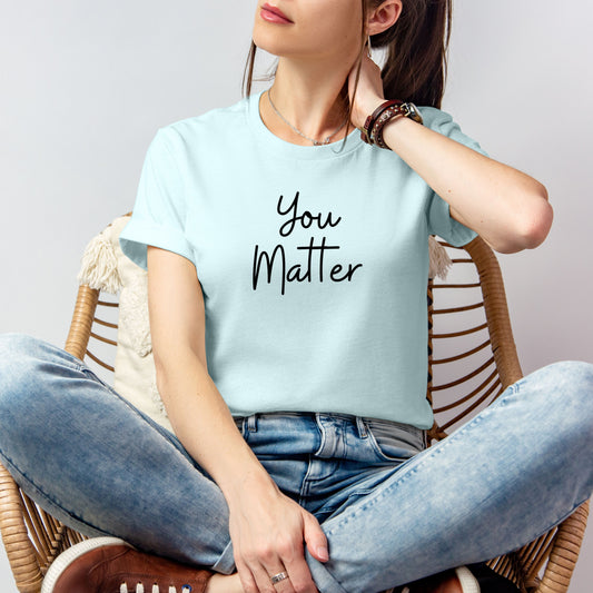 You Matter Tee