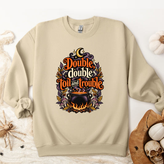 Halloween Double Double Toil and Trouble Pullover Sweatshirt