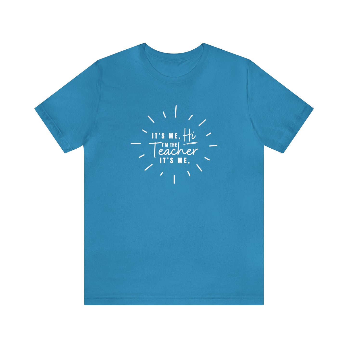 It's Me Teacher Quote Tee