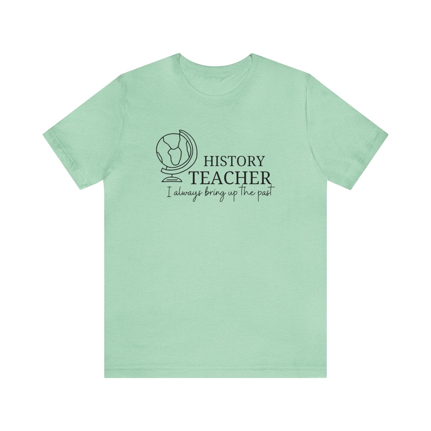 History Teacher  Tee