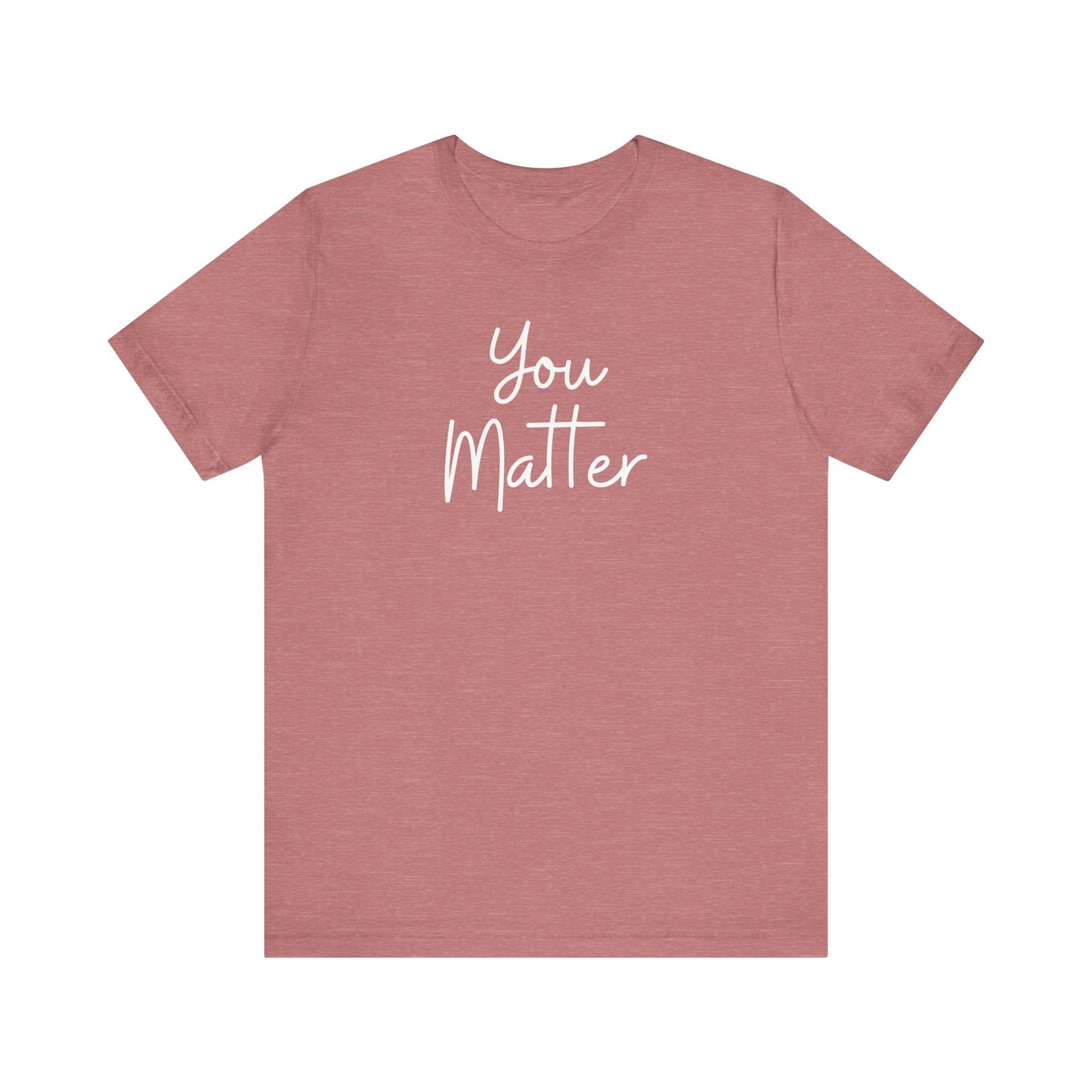 You Matter Tee