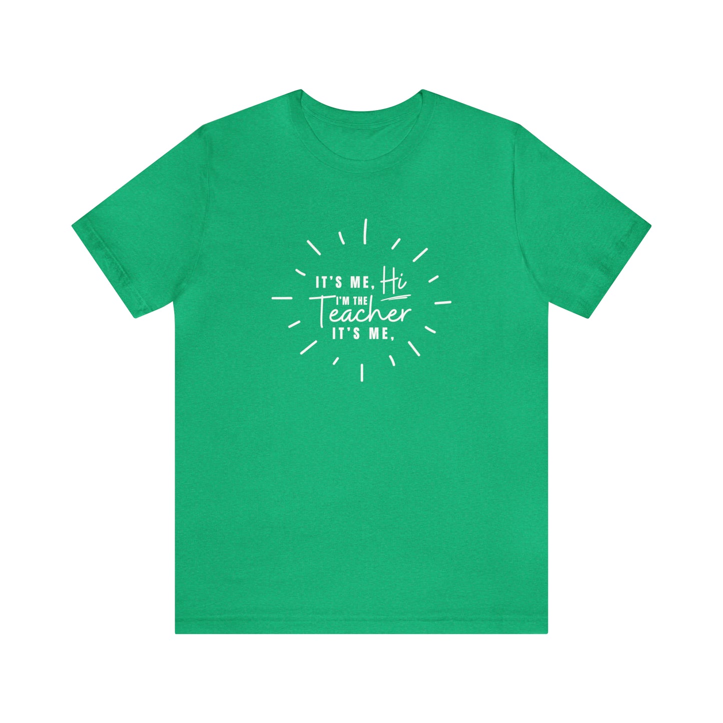 It's Me Teacher Quote Tee