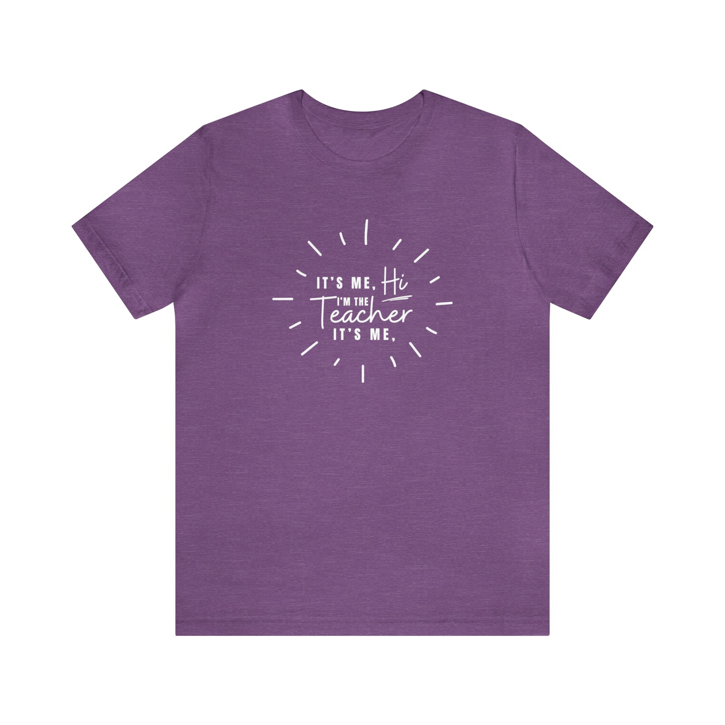 It's Me Teacher Quote Tee
