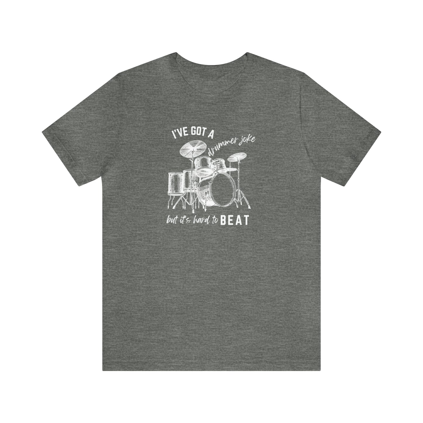 Music Joke Drummer Tee Dark Colors