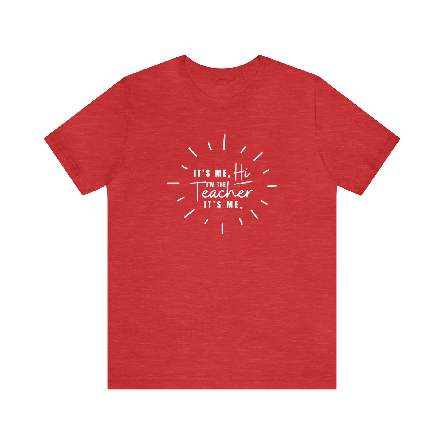 It's Me Teacher Quote Tee
